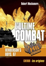 HB Henderson's boys. Vol. 7. L'ultime combat - Robert Muchamore
