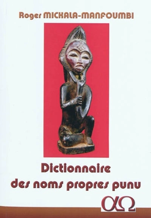 Roger Mickala Manfoumbi - Dictionnaire des noms propres punu