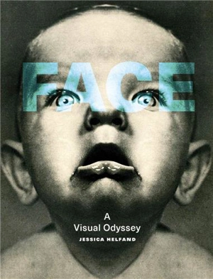 Face : A Visual Odyssey - Jessica Helfand