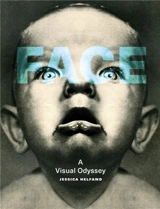 Face : A Visual Odyssey - Jessica Helfand