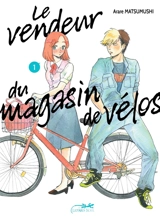 Le vendeur du magasin de vélos. Vol. 1 - Arare Matsumushi