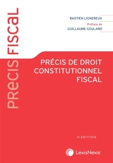 Précis de droit constitutionnel fiscal - Bastien Lignereux