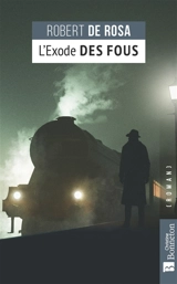 L'exode des fous - Robert de Rosa