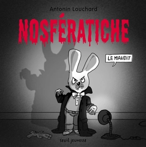 Nosfératiche, le maudit - Antonin Louchard