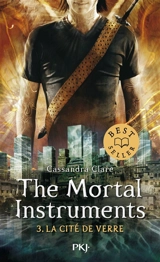 The mortal instruments. Vol. 3. La cité de verre - Cassandra Clare