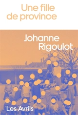 Une fille de province - Johanne Rigoulot