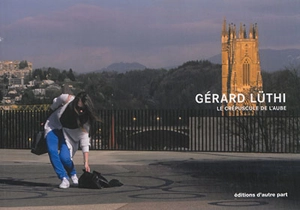 Le crépuscule de l'aube - Gérard Lüthi