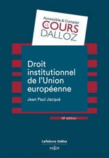 Droit institutionnel de l'Union européenne - Jean-Paul Jacqué