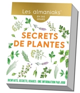 Secrets de plantes : en 365 jours : bienfaits, secrets, usages, une information par jour - Denis Richard