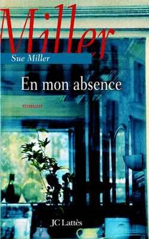 En mon absence - Sue Miller