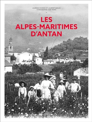 Les Alpes-Maritimes d'antan - Laurence Dionigi