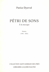 Pétri de sons : à la musique : poèmes (1995-2002) - Patrice Dyerval Angelini