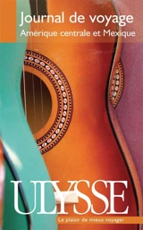 Journal de voyage : Amérique Centrale et Mexique - Rigole, Marc