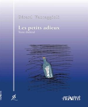 Les petits adieux - Gérard Vantaggioli