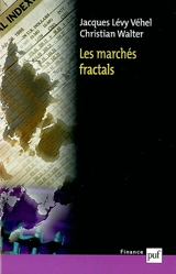 Les marchés fractals : efficience, ruptures et tendances sur les marchés financiers - Jacques Lévy Véhel