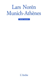 Munich-Athènes - Lars Norén