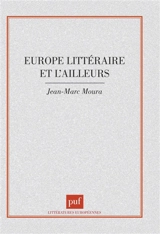 L'Europe littéraire et l'ailleurs - Jean-Marc Moura
