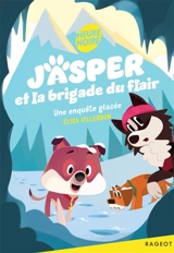 Jasper et la brigade du flair. Une enquête glacée - Elisa Villebrun