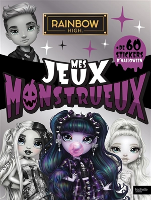 Rainbow High : mes jeux monstrueux - Adeline Michel Tran