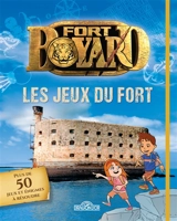 Fort Boyard : les jeux du fort : plus de 50 jeux et énigmes à résoudre - Laurence Cluzel
