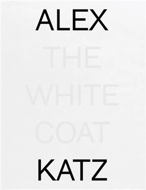 Alex Katz The White Coat - Jan Verwoert