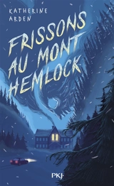 Frissons au mont Hemlock - Katherine Arden