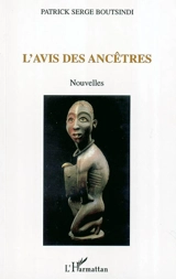 L'avis des ancêtres - Patrick Serge Boutsindi