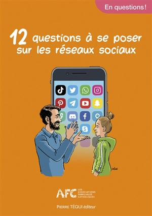 12 questions à se poser sur les réseaux sociaux - Confédération nationale des Associations familiales catholiques (France)