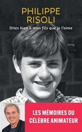Dites bien à mon fils que je l'aime - Philippe Risoli