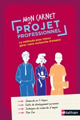 Mon carnet de projet professionnel : la méthode pour mieux gérer votre recherche d'emploi - Christine Farenc