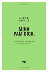 Mina Pam Dick : Traver Pam Dick, Nico Pam Dick et Gregoire Pan Dick - Steve Savage