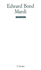 Mardi. L'Enfant dramatique - Edward Bond