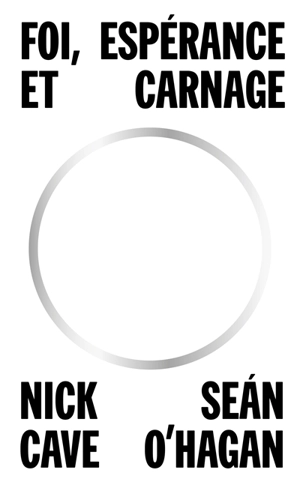 Foi, espérance et carnage - Nick Cave