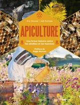 Apiculture : une brève histoire entre les abeilles et les hommes - Eric Mouzat