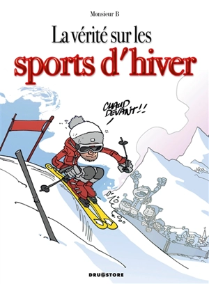La vérité sur les sports d'hiver - Monsieur B.