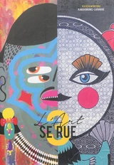 L'art se rue. Vol. 3. La représentation du féminin dans l'art urbain - Karen Brunel-Lafargue