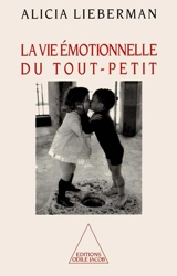 Vie émotionnelle du tout-petit - Alicia F. Lieberman