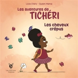 Les aventures de Tichéri : Les cheveux crépus Vol. 1 - Licia Chery