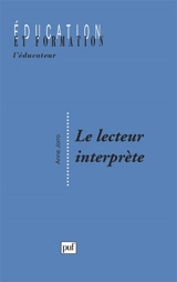 Le lecteur interprète - Anne Jorro