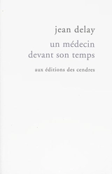 Un médecin devant son temps : chroniques - Jean Delay