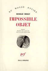 Impossible objet - Nicholas Mosley