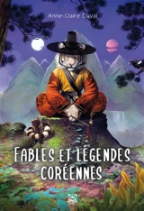 Fables et légendes coréennes - Anne-Claire Duval