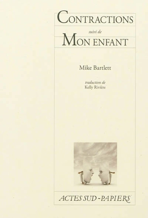 Contractions. Mon enfant - Mike Bartlett