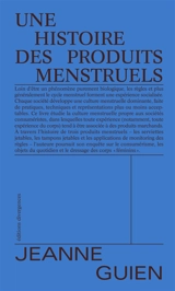 Une histoire des produits menstruels - Jeanne Guien