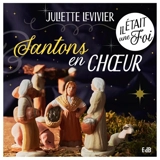 Il était une foi : santons en choeur ! - Juliette Levivier