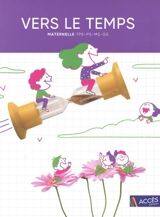 Vers le temps : maternelle TPS, PS, MS, GS - Christina Dorner
