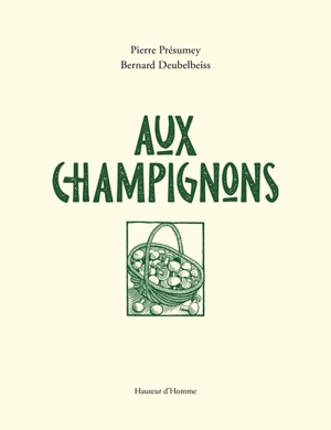 Aux champignons - Pierre Présumey