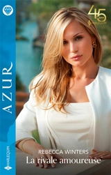 La rivale amoureuse - Rebecca Winters