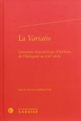 La variatio : l'aventure d'un principe d'écriture, de l'Antiquité au XXIe siècle