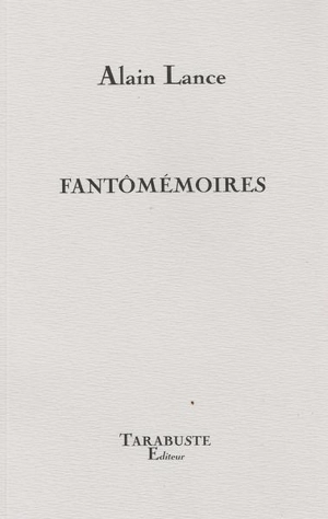 Fantômémoires - Alain Lance